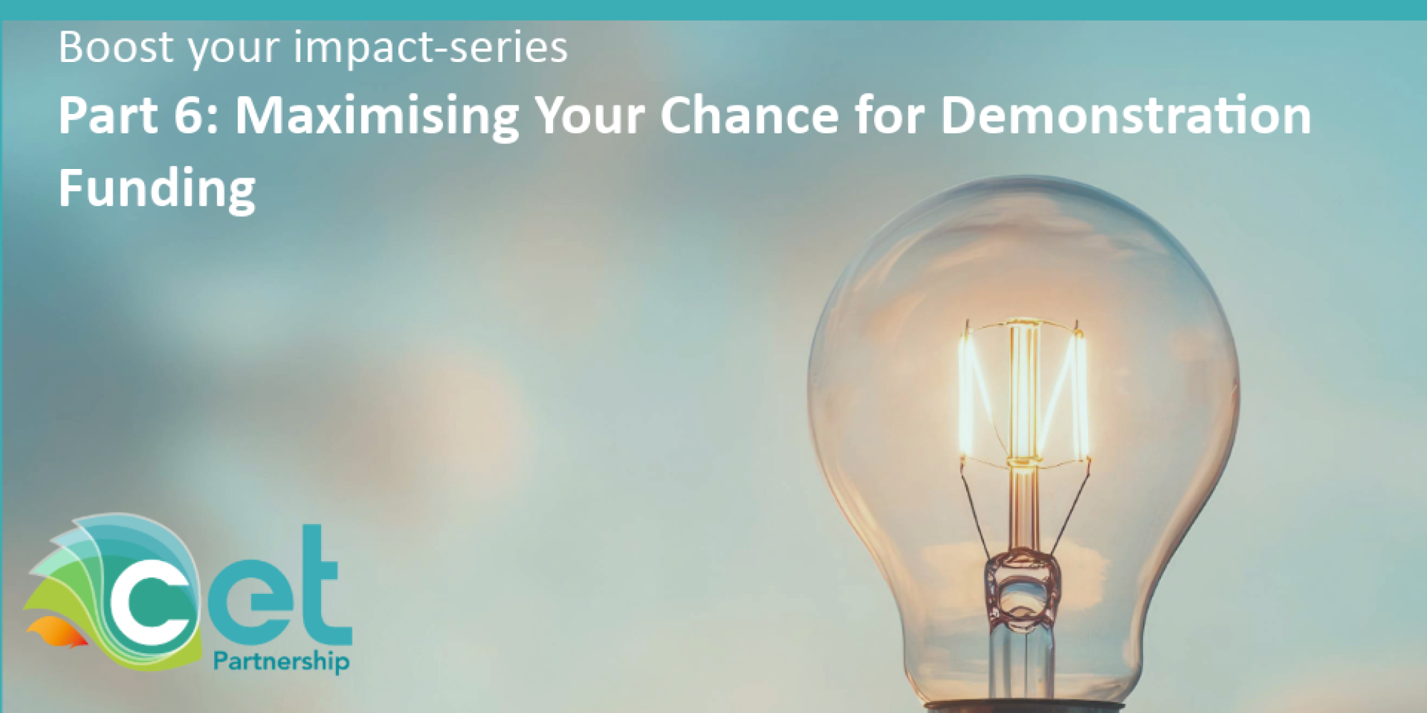 Boost Your Impact series Part 6: Maximising Your Chances for Demonstration Funding